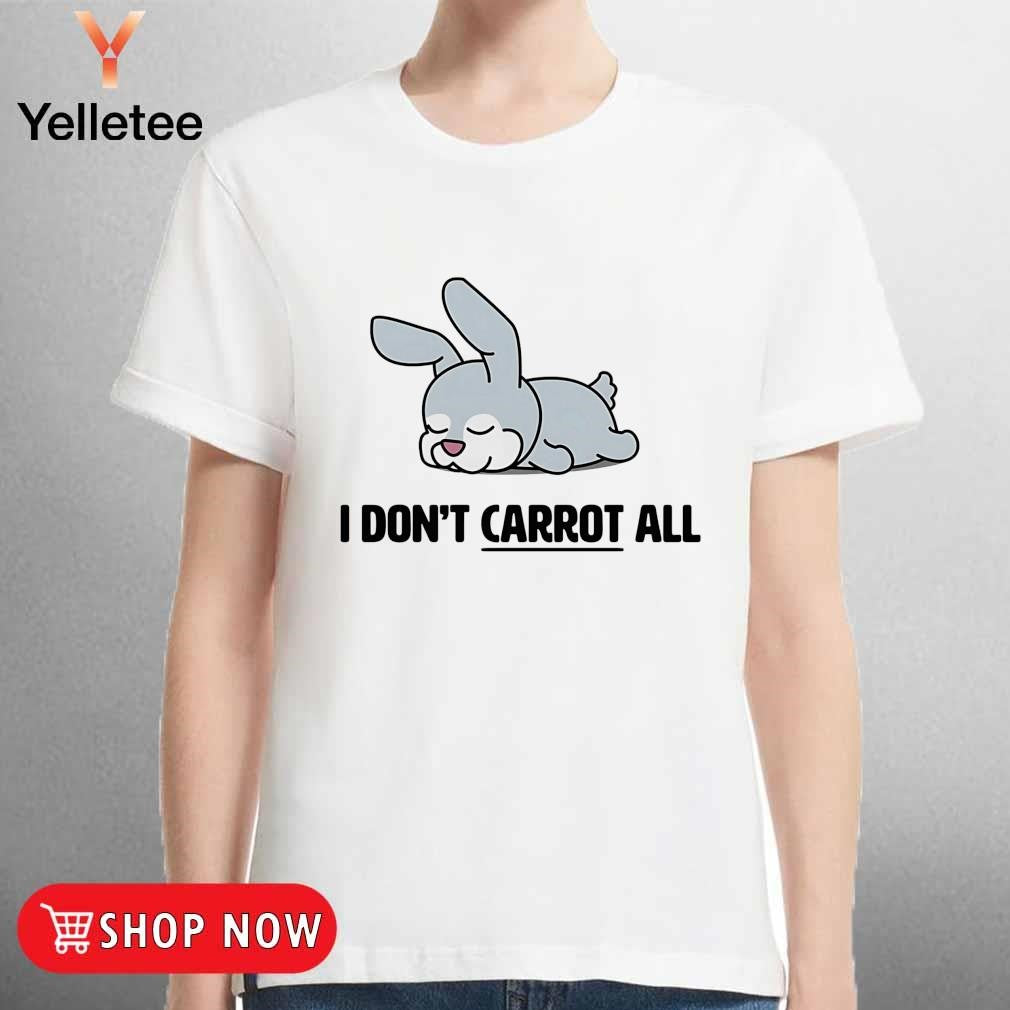 Bunny I don't carrot all chibi shirt