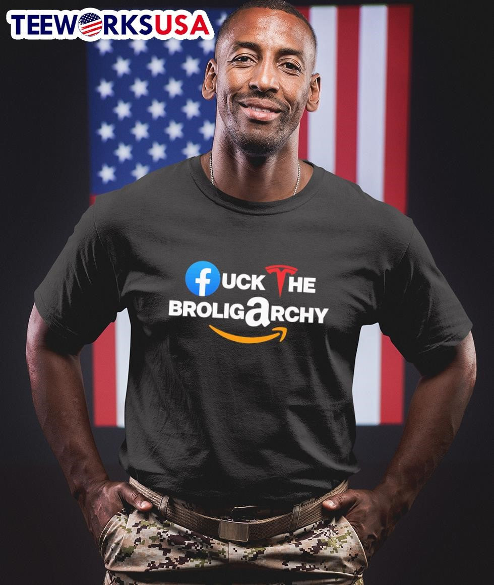 Fuck The Broligarchy shirt