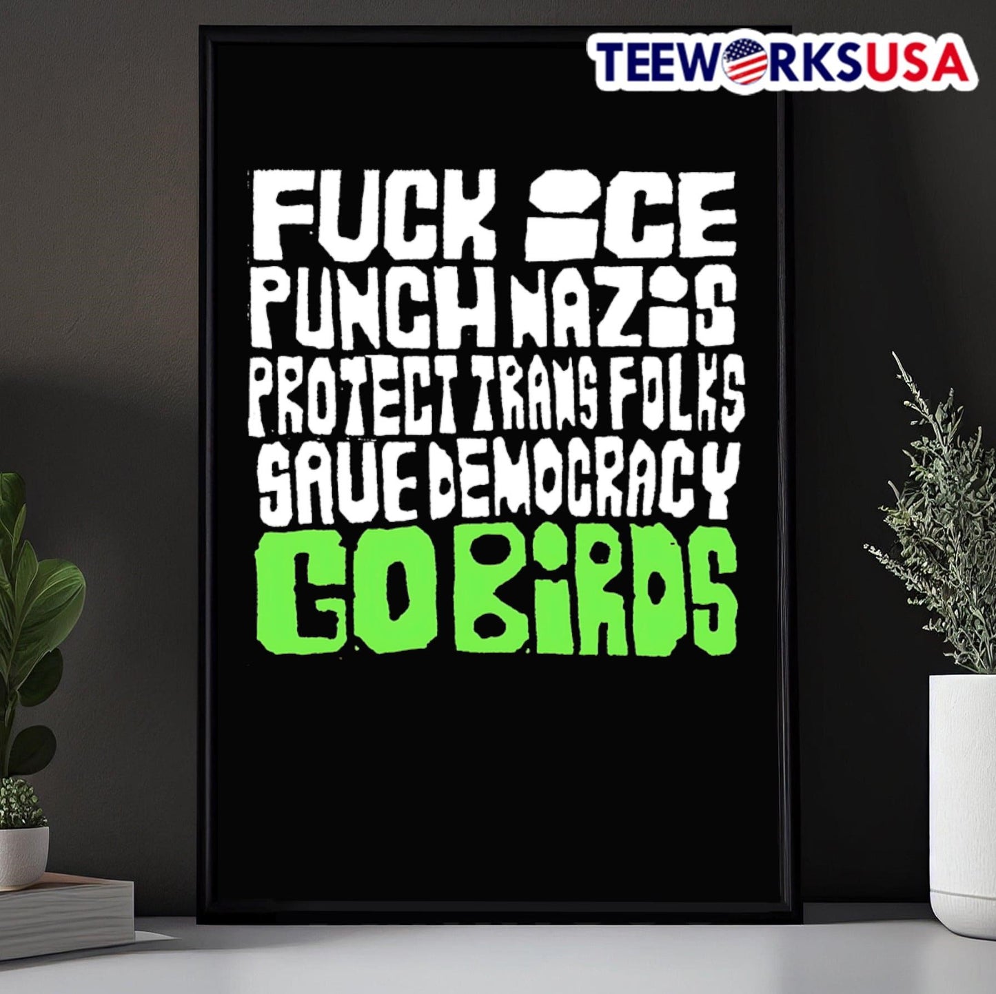 Fuck ice punch Nazis protect trans folks save democracy go Birds shirt