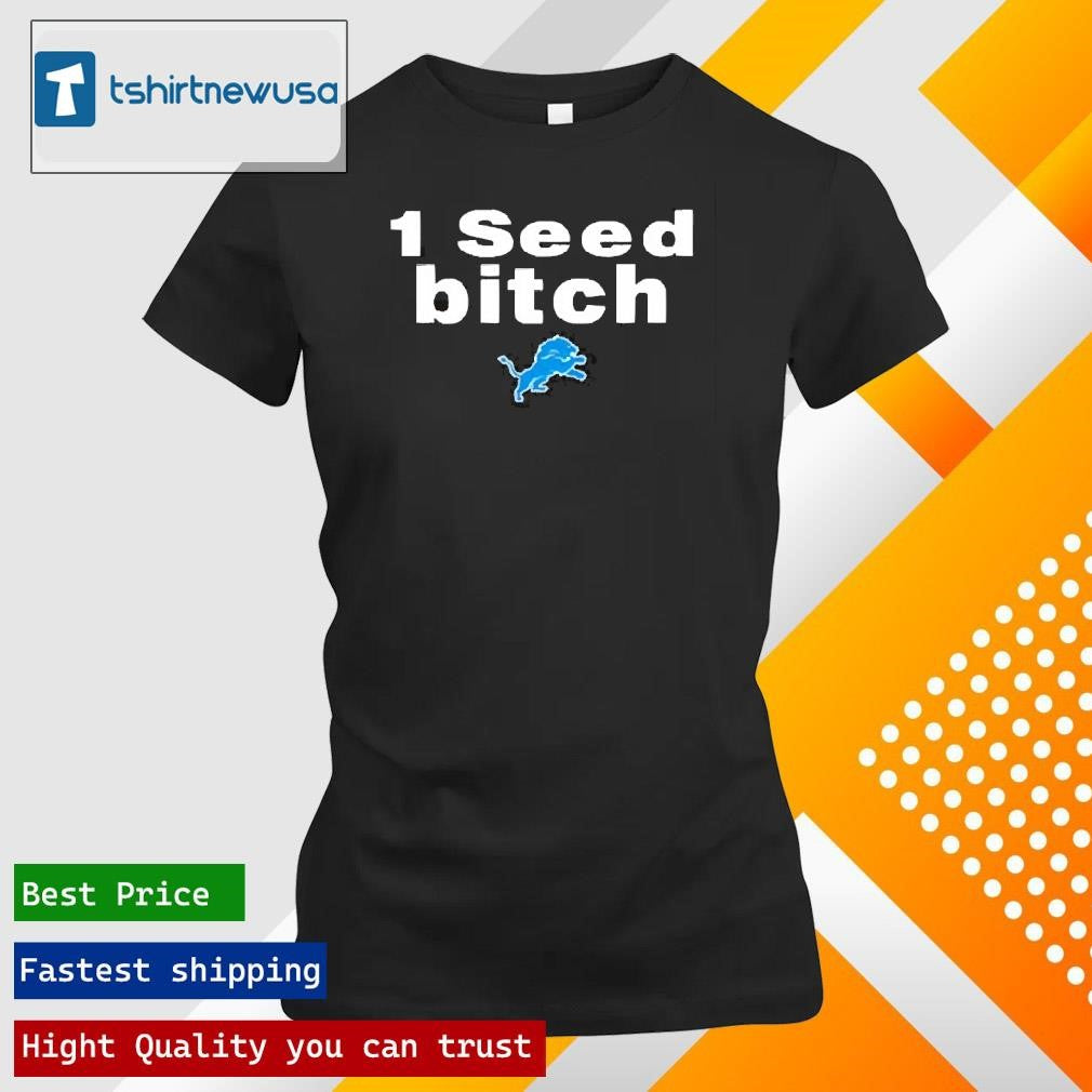 Funny Dan Campbell Wearing 1 Seed Bitch Detroit Lions 2025 T Shirt