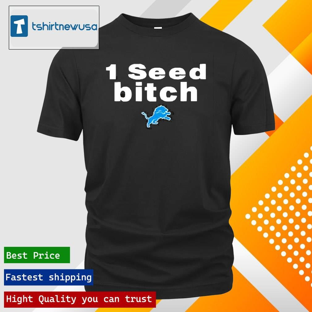 Funny Dan Campbell Wearing 1 Seed Bitch Detroit Lions 2025 T Shirt