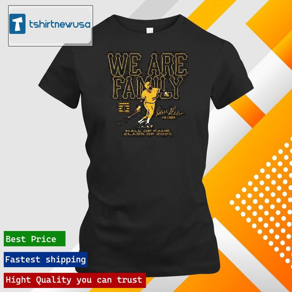 Funny Dave Parker We Are Family Hof 2025 T Shirt