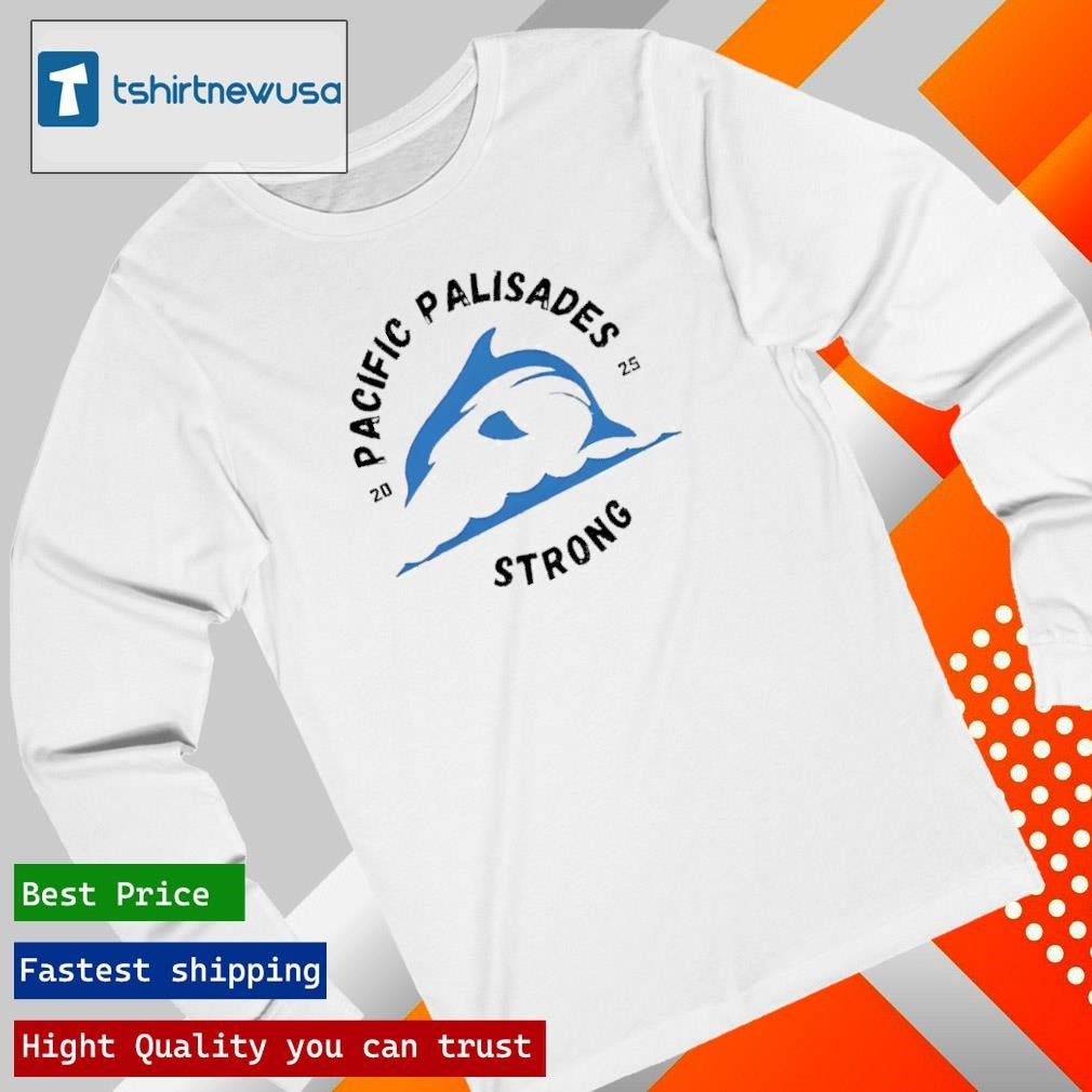 Funny Pacific Palisades Strong 2025 T-Shirt