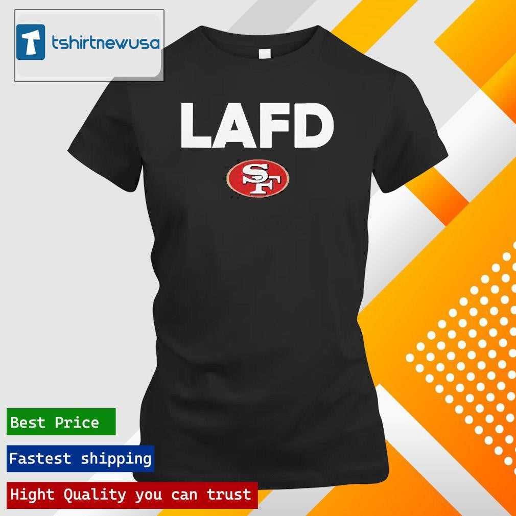 Funny San Francisco 49ers LAFD 2025 T Shirts