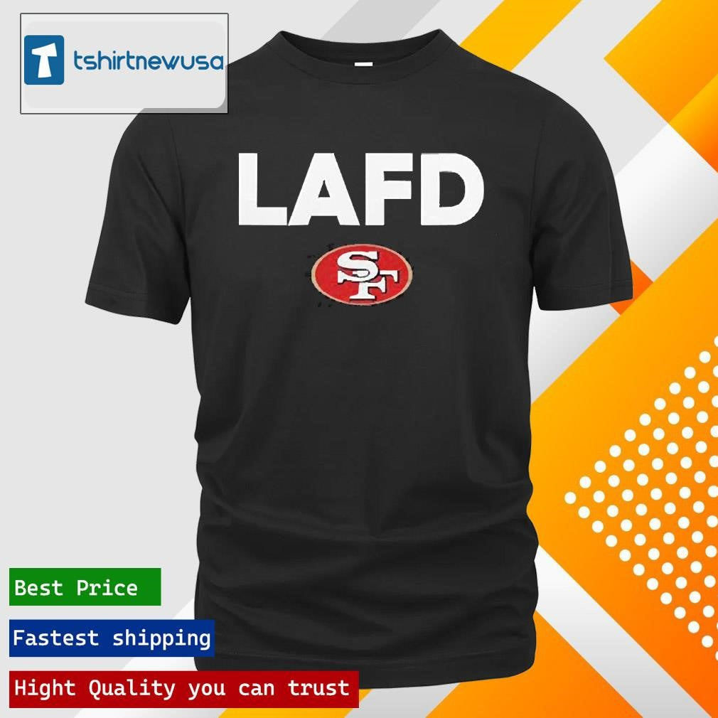 Funny San Francisco 49ers LAFD 2025 T Shirts