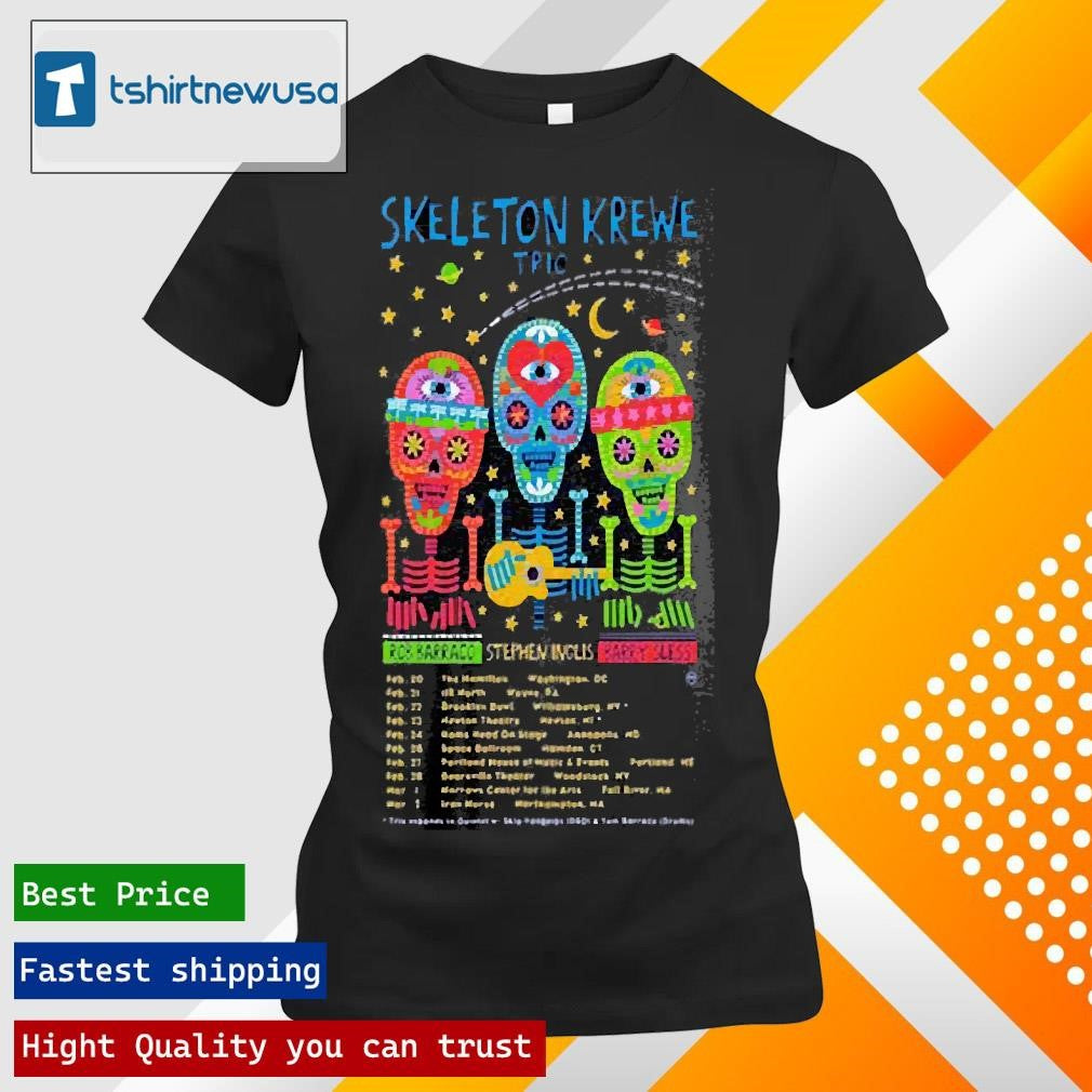 Funny Skeleton Krewe Trio February And March 2025 Tour T-Shirt