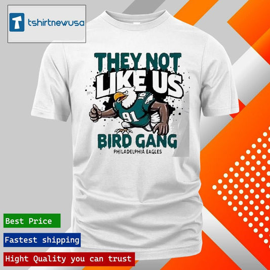 Funny They Not Like Us Eagles Bird Gang 2025 T Shirt