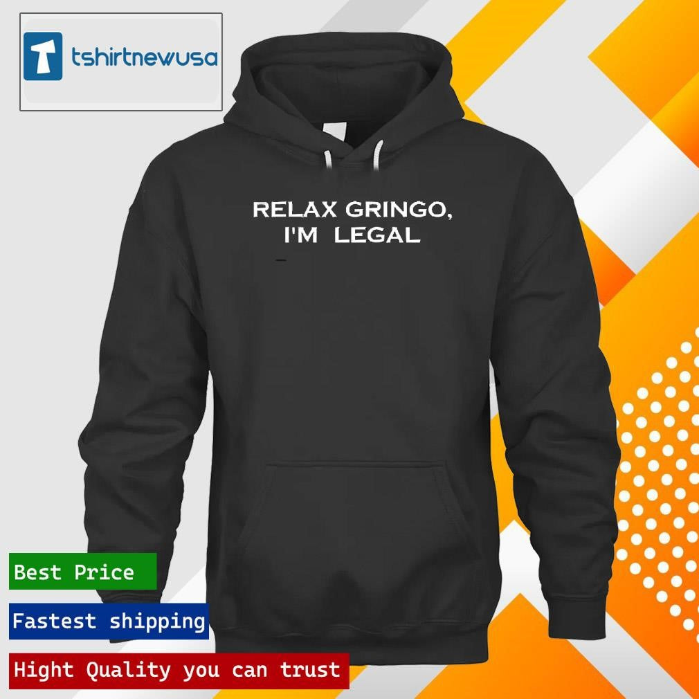 Funny Tigers Relax Gringo I’m Legal 2025 T-Shirt