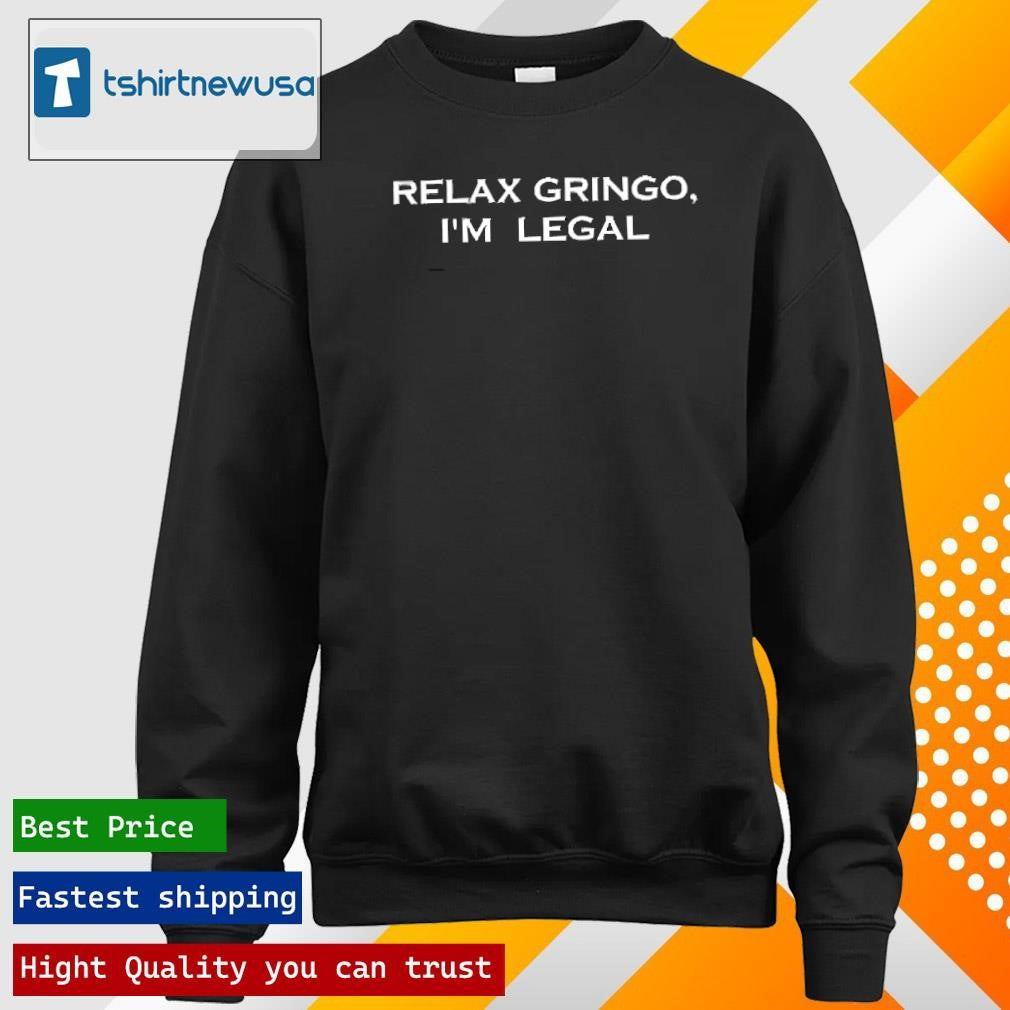 Funny Tigers Relax Gringo I’m Legal 2025 T-Shirt