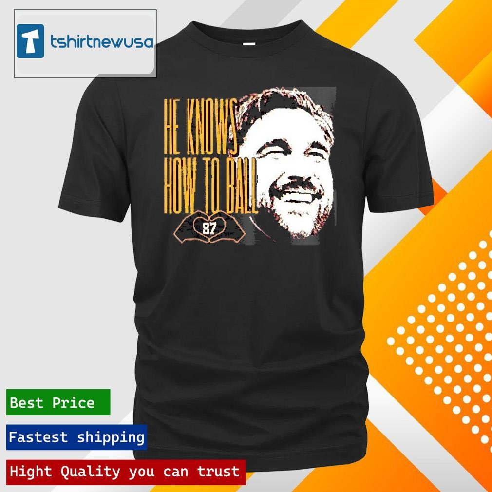 Funny Travis Kelce He Knows How To Ball Heart Hands 2025 T Shirt