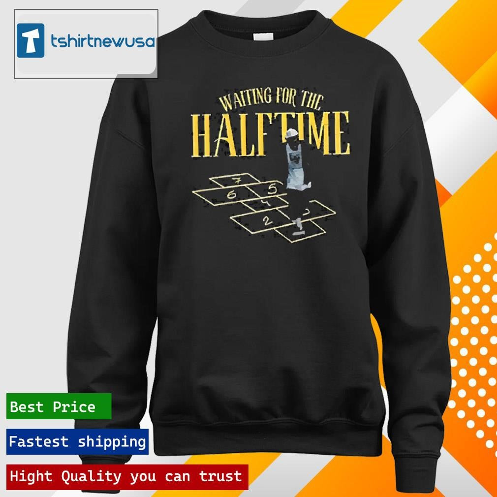 Funny Waiting For The Half Time Kendrick Lamar 2025 T Shirt