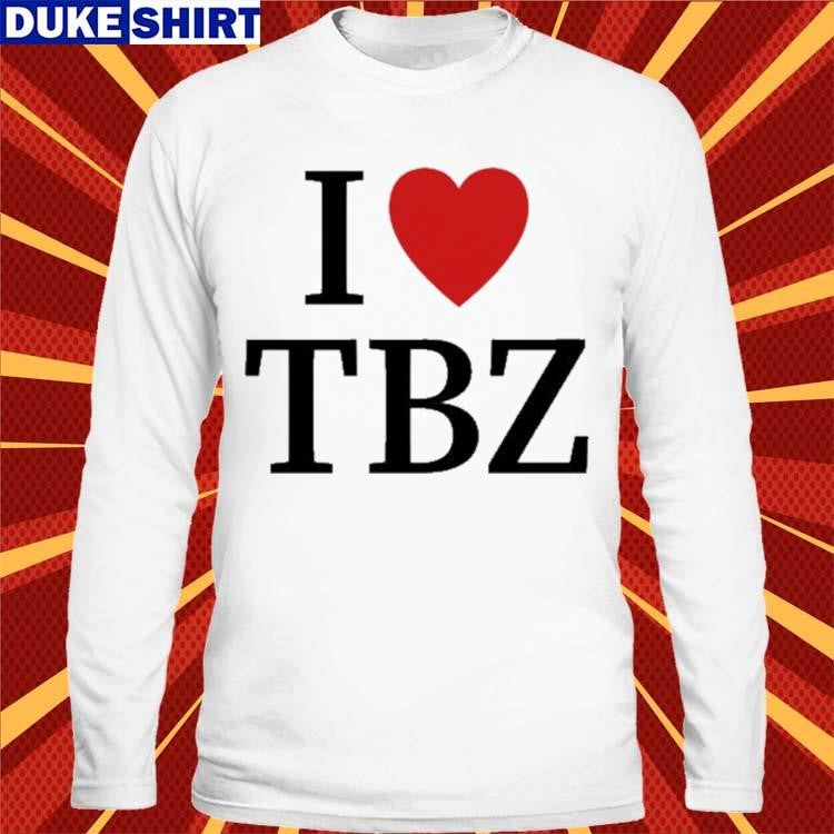 I Love Tbz The Boyz Shirt