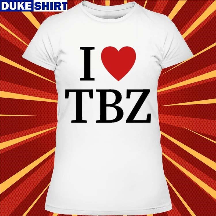 I Love Tbz The Boyz Shirt