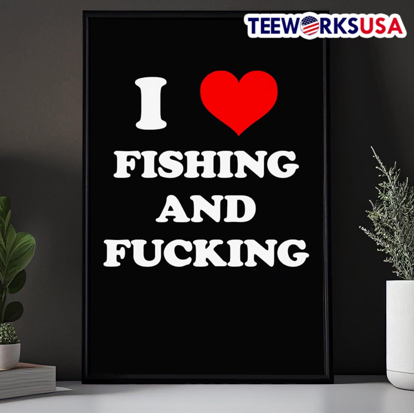 I heart fishing and fucking shirt