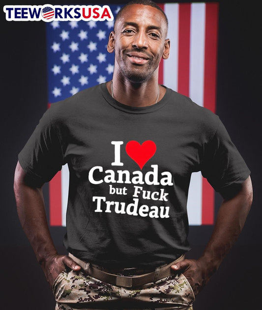 I love Canada but fuck Trudeau shirt