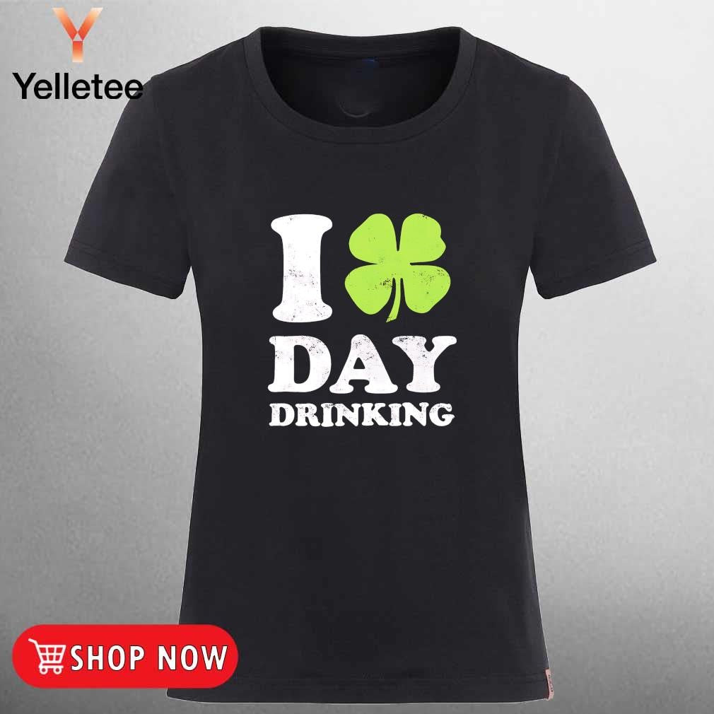 I love day drinking shamrock St. Patrick’s day shirt