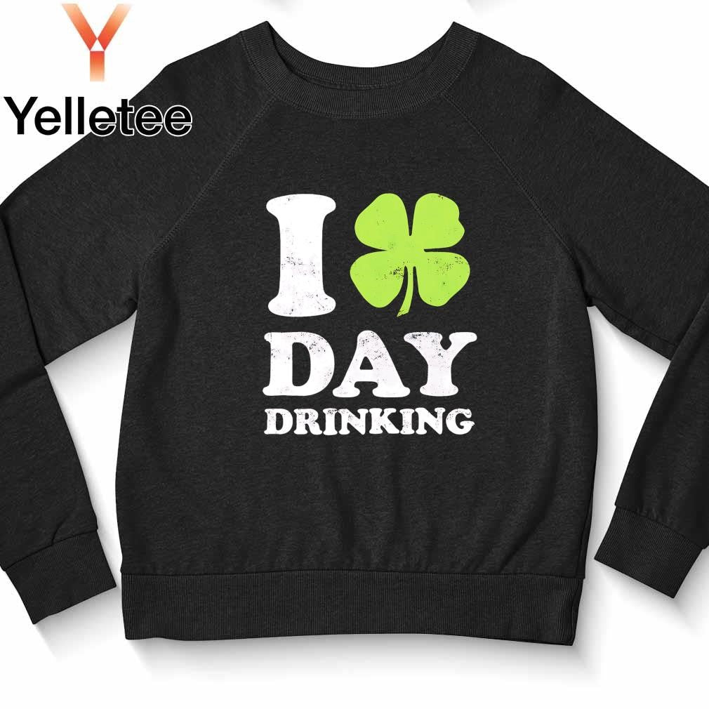 I love day drinking shamrock St. Patrick’s day shirt