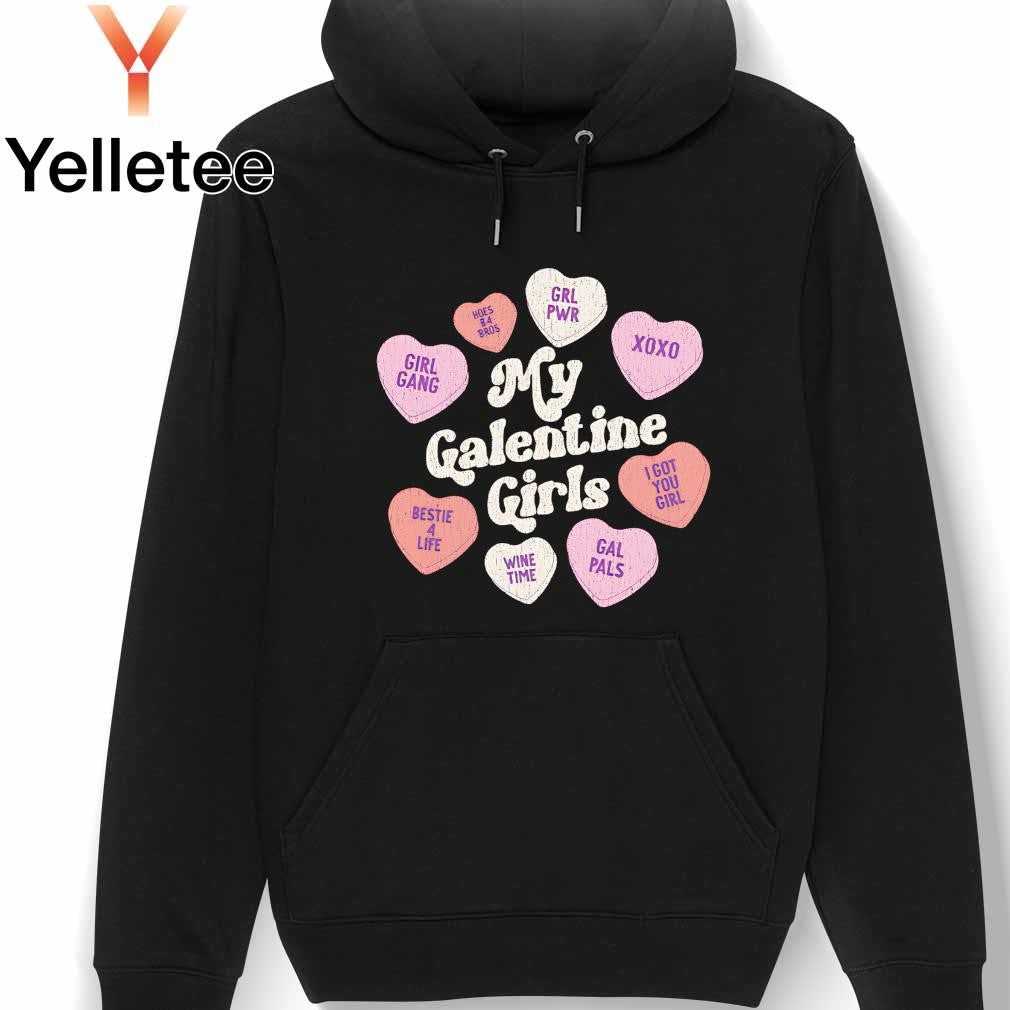 My galentine's girls conversation hearts Valentine's day shirt