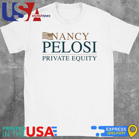 Nancy Pelosi Private Equity 2025 Shirt