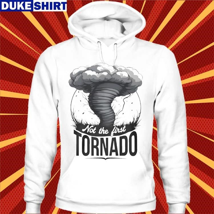 Not The First Tornado Shirt