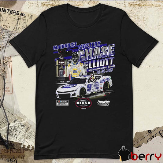 Official Chase Elliott Checkered Flag Sports 02 02 2025 Cook Out Clash at Bowman Race Winner Madhouse Mastery Signature t-shirt