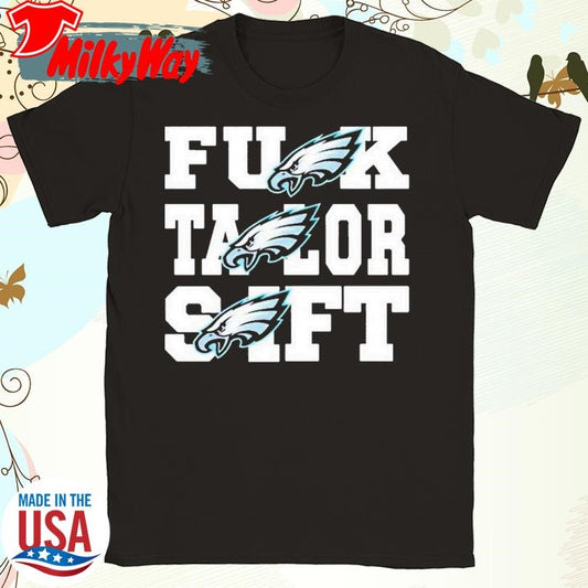 Official Eagles Fuck Taylor 2025 Shirt