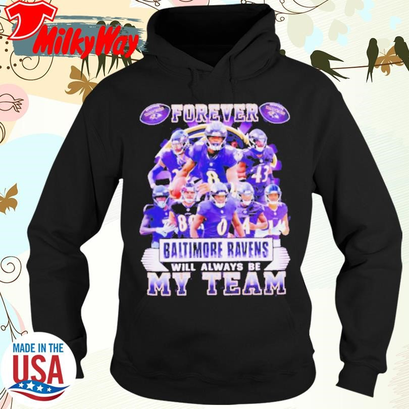 Official Forever Baltimore Ravens will always be my team players shirt