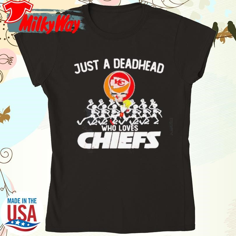 Official Grateful Dead Just a Deadhead Who Loves Kansas City Chiefs shirt