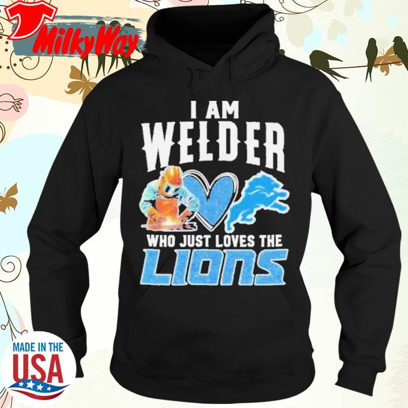 Official I Am Welder Who Just Loves The Detroit Lions T shirts