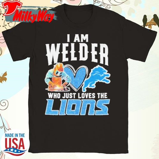 Official I Am Welder Who Just Loves The Detroit Lions T shirts