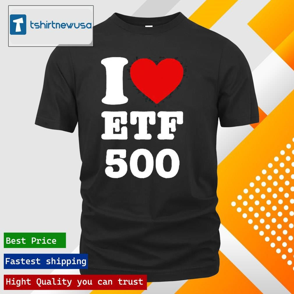 Official I Love Etf 500 2025 T-Shirt