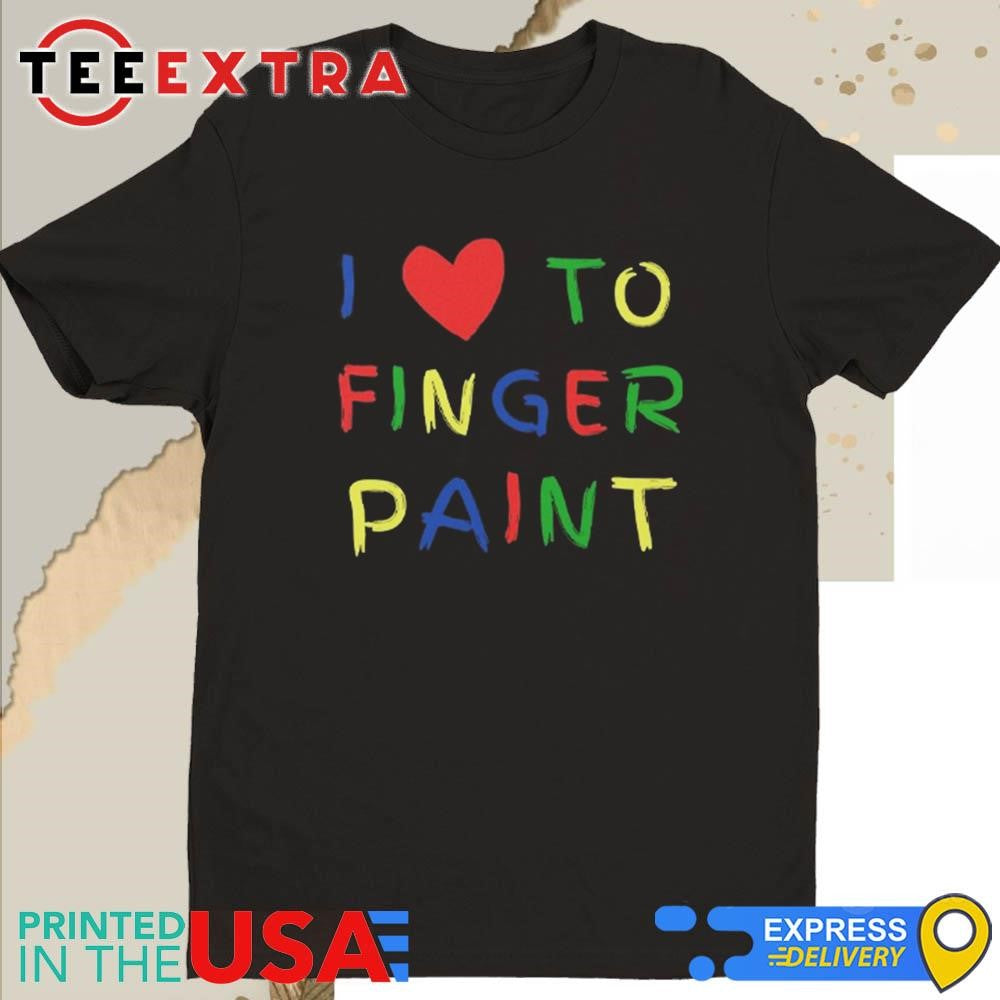 Official I Love To Finger Paint Couple Shirt