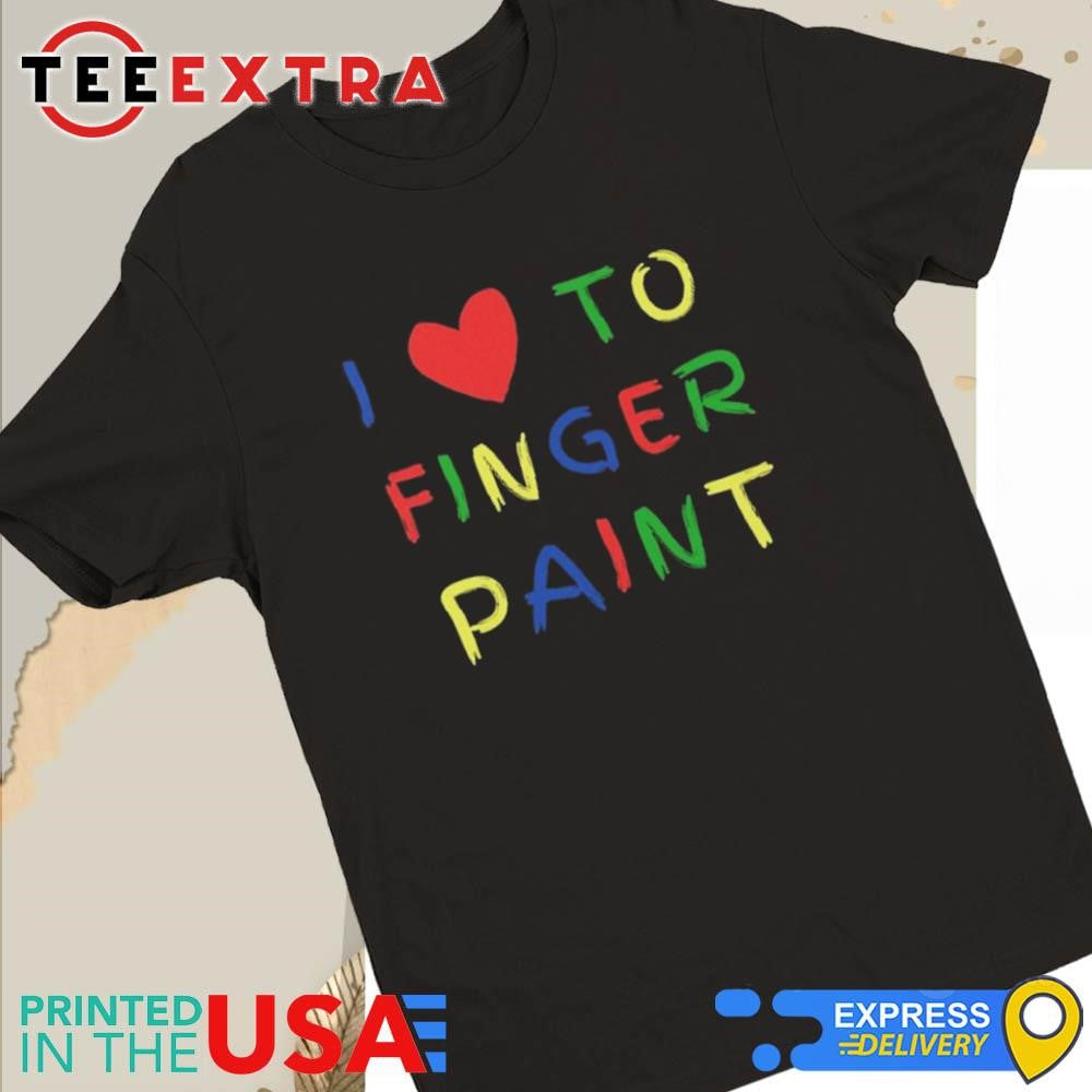 Official I Love To Finger Paint Couple Shirt