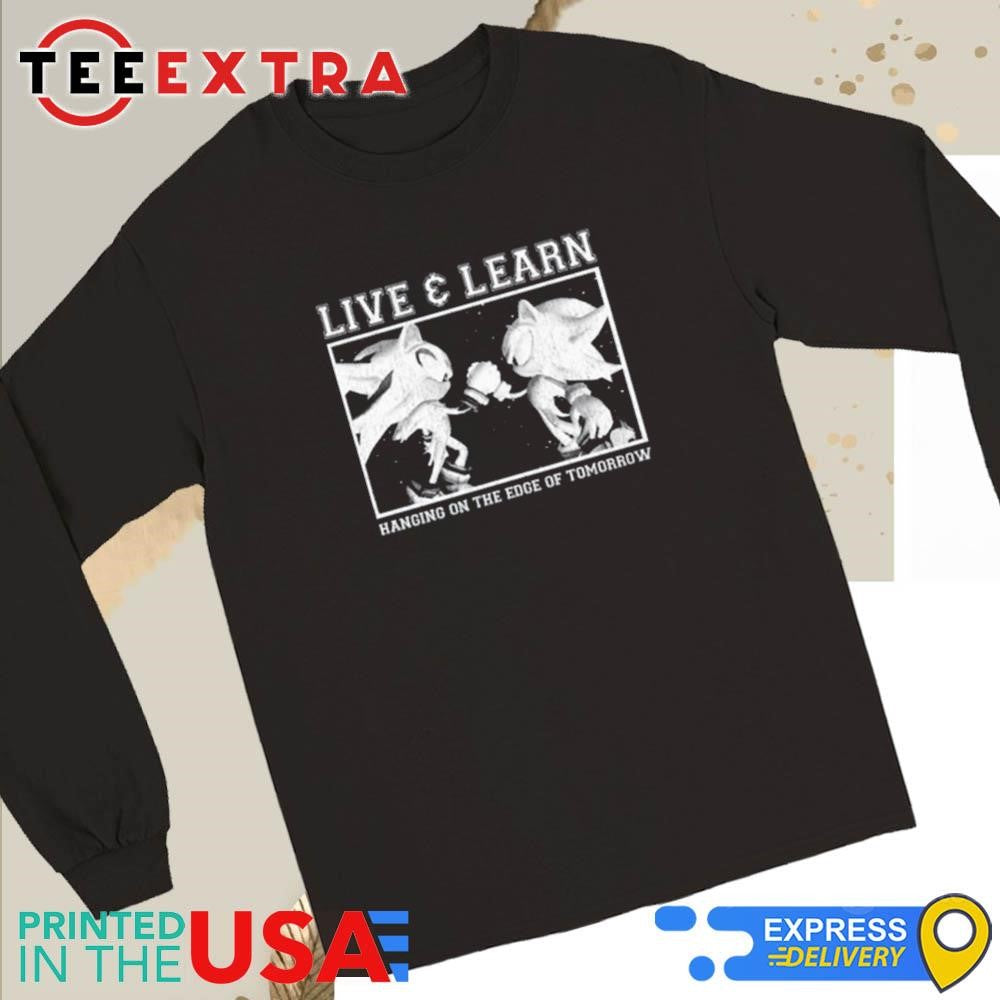 Official Live And Learn Hanging On The Edge Of Tomorrow Shirt