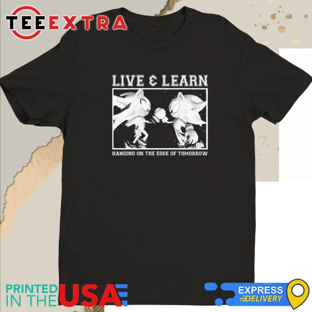 Official Live And Learn Hanging On The Edge Of Tomorrow Shirt