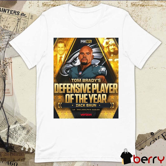 Official Poster Tom Brady's 2024 Defensive Player Of The Year Zack Baun LB Philadelphia Eagles NFL t-shirt