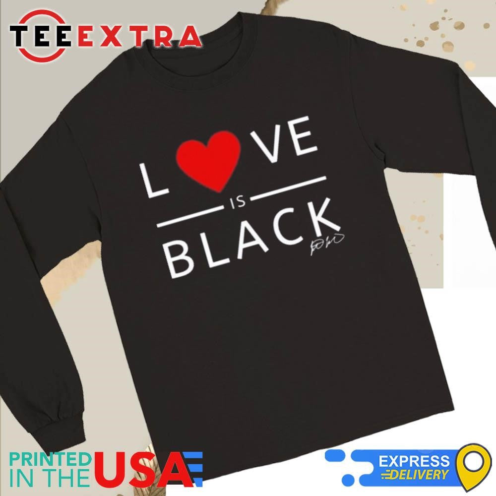 Official Rashad Mooreman Love Is Black Shirt