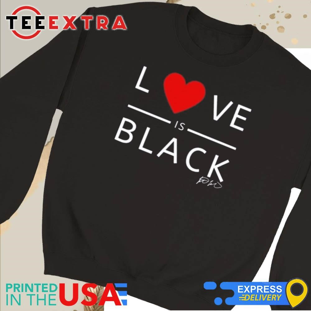 Official Rashad Mooreman Love Is Black Shirt