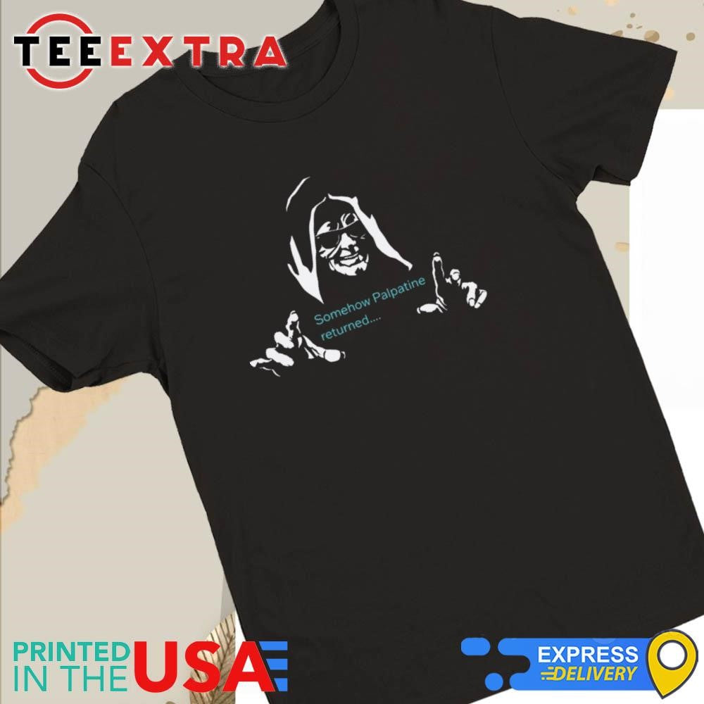 Official Return of the Senate Somehow Palpatine Returned Shirt