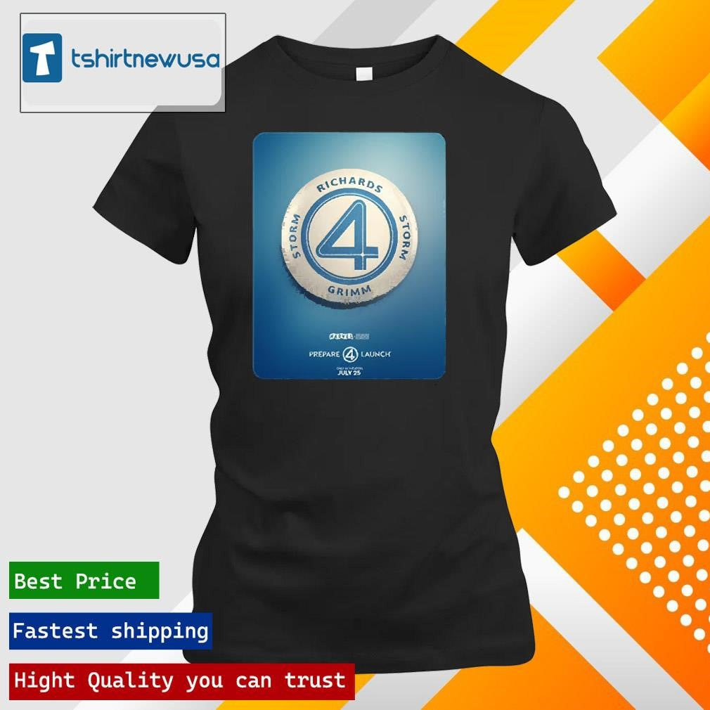 Original Prepare 4 Launch The Fantastic Four First Steps Of Marvel Studios Only In Theaters July 25th 2025 Unisex Shirts