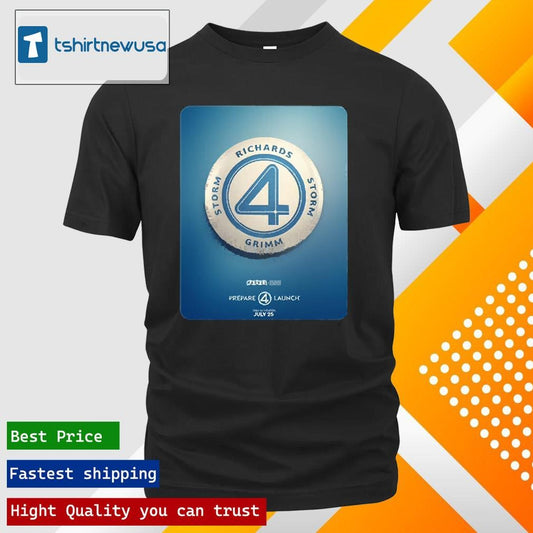 Original Prepare 4 Launch The Fantastic Four First Steps Of Marvel Studios Only In Theaters July 25th 2025 Unisex Shirts