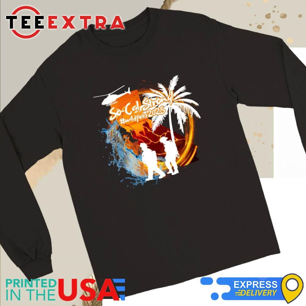 Original Southern California Strong Wildfires Shirtt