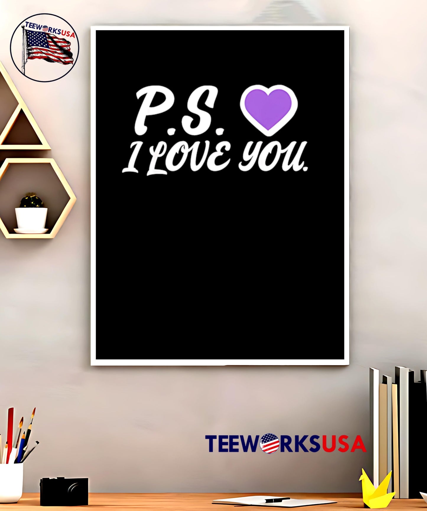 P.s. heart I Love You shirt