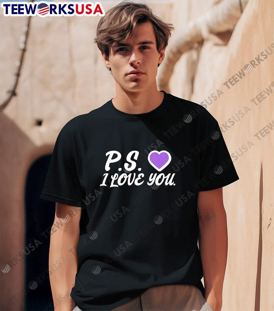 P.s. heart I Love You shirt