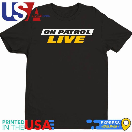 Patrol I'm A Proud Member Of Opnation Live Shirt