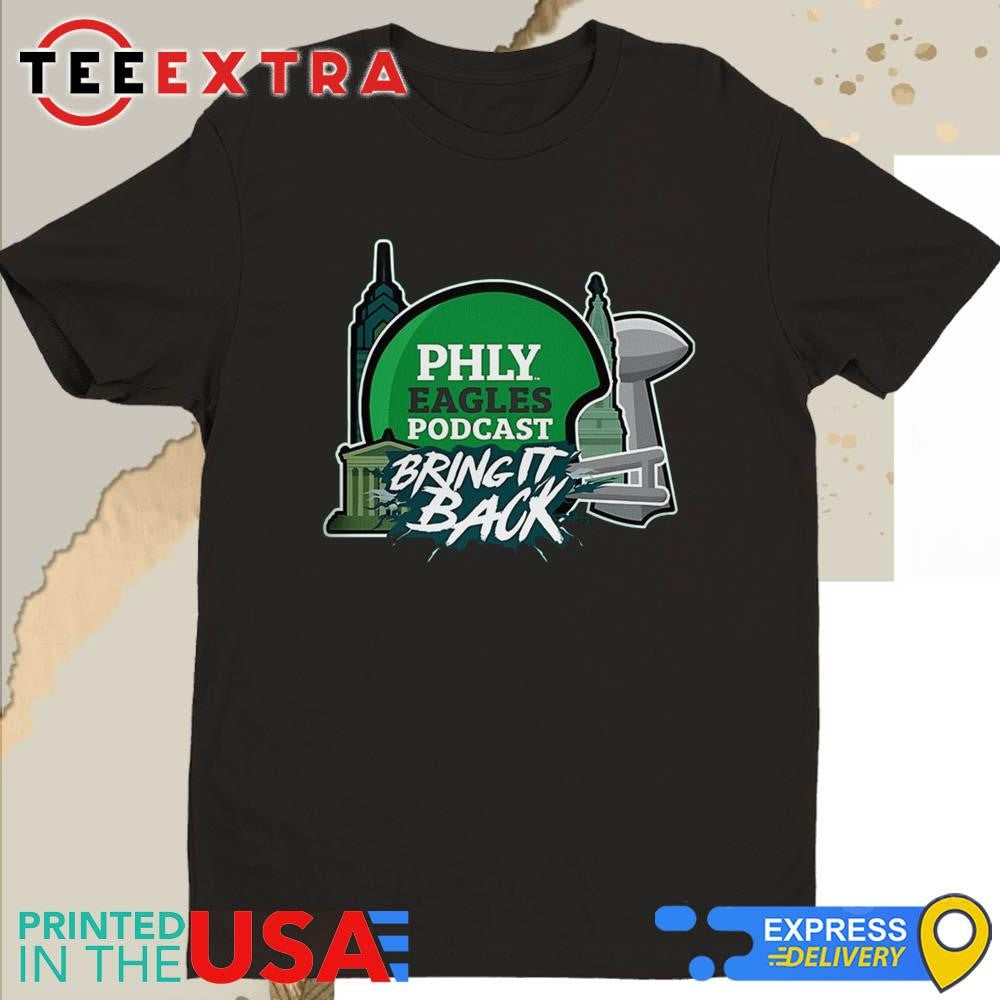 Philadelphia Eagles Philly Eagles Podcast Bring It Back 2025 Shirt