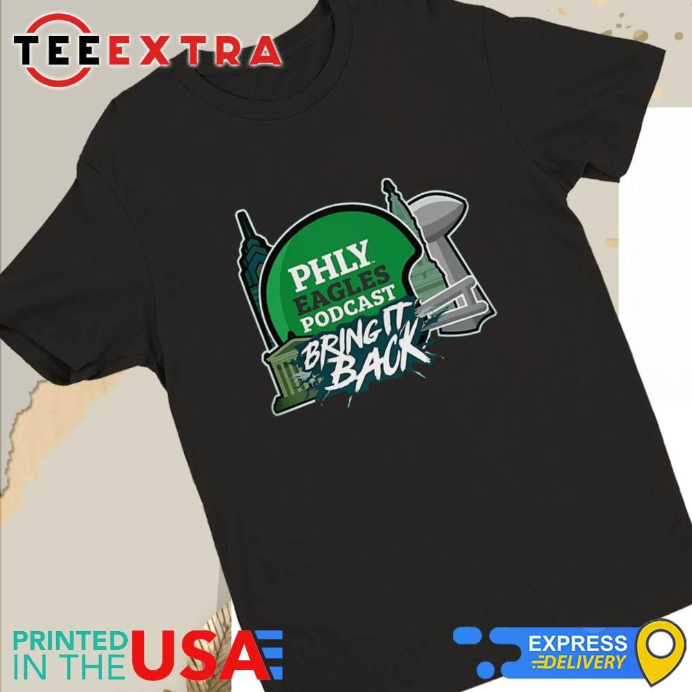 Philadelphia Eagles Philly Eagles Podcast Bring It Back 2025 Shirt