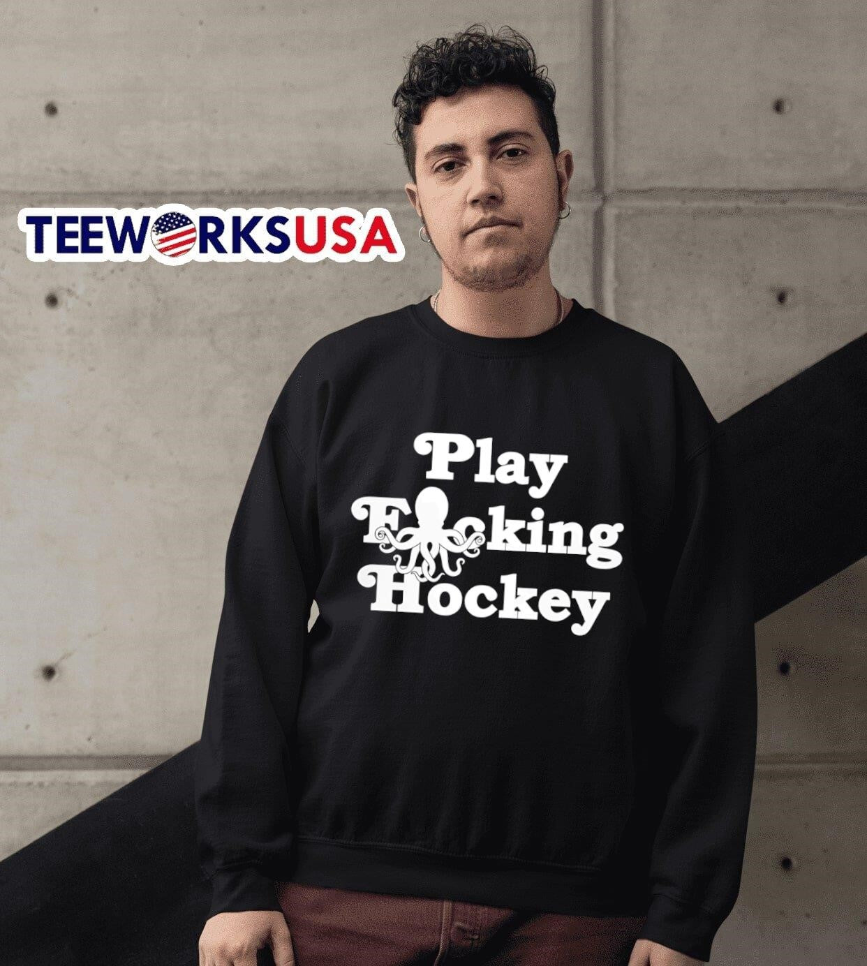 Play fucking hockey Kraken shirt