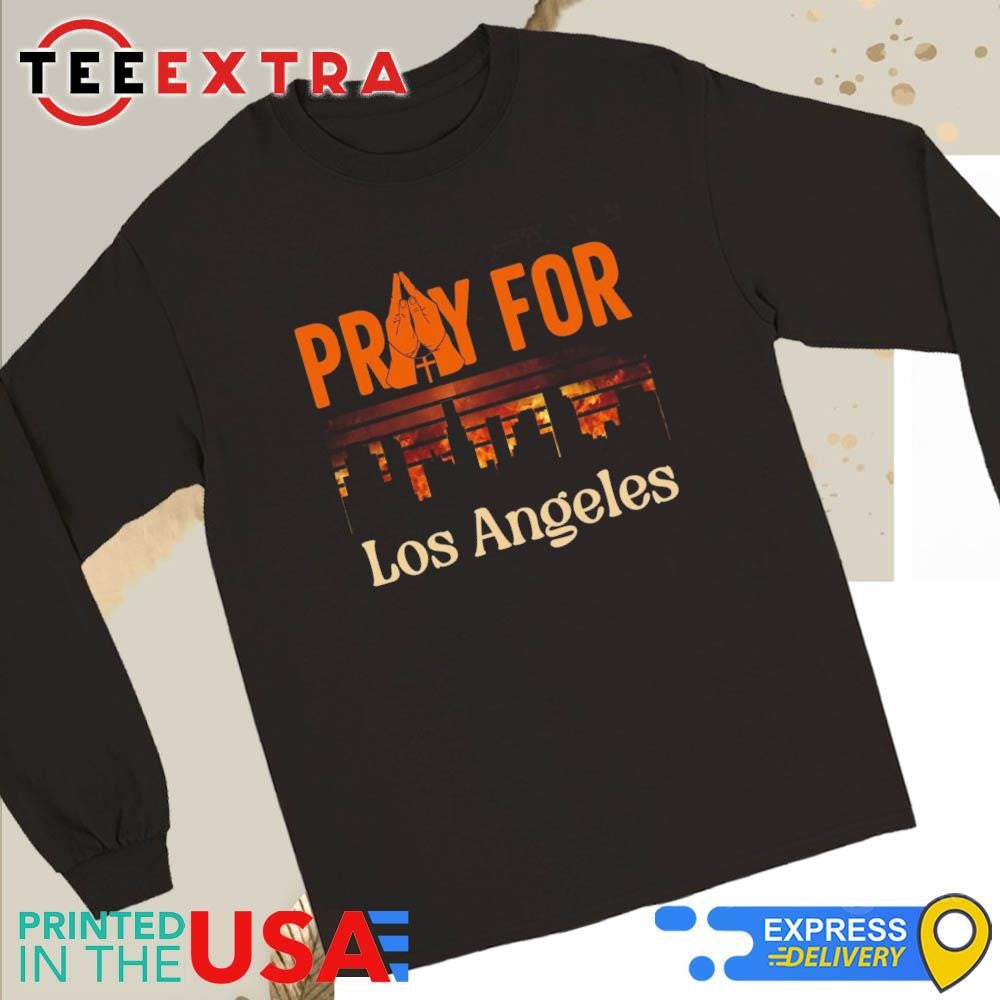 Pray For California Stand With LA Los Angeles Fire 2025 Shirt