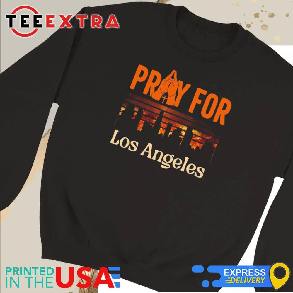 Pray For California Stand With LA Los Angeles Fire 2025 Shirt